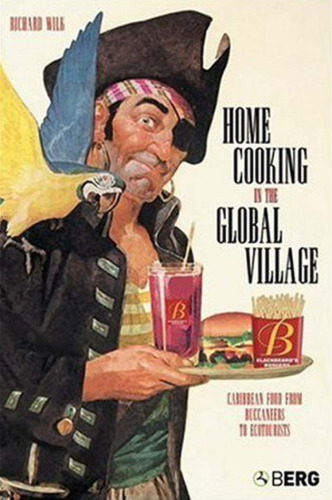 Home Cooking in the Global Village: Caribbean Food from Buccaneers to Ecotourists (Anthropology and Material Culture)  