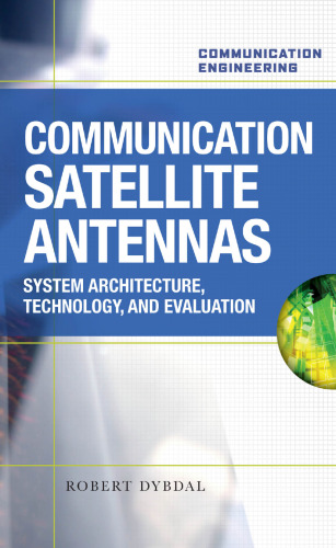 Communication Satellite Antennas: System Architecture, Technology, and Evaluation  