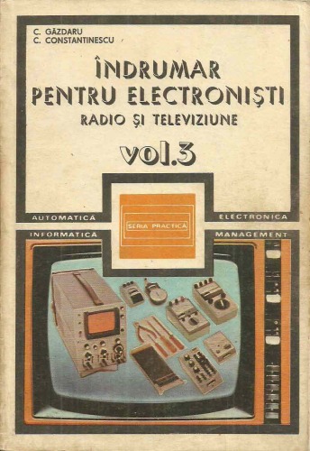 Îndrumar pentru electronişti. Radio şi televiziune. Vol. 3  