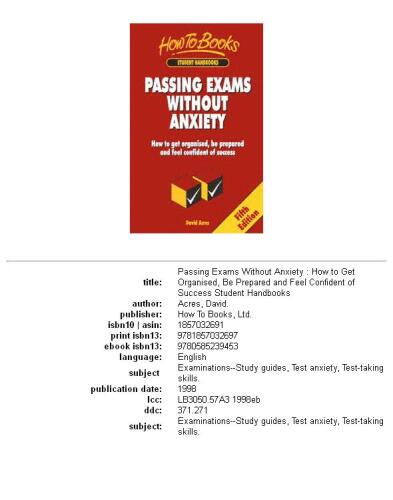 Passing exams without anxiety: how to get organised, be prepared and feel confident of success  