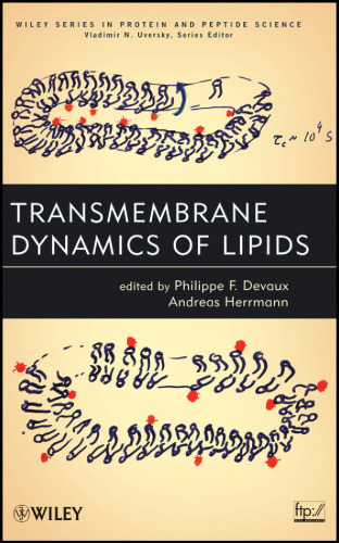 Transmembrane Dynamics of Lipids (Wiley Series in Protein and Peptide Science)  