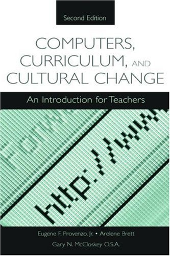 Computers, curriculum, and cultural change: an introduction for teachers  