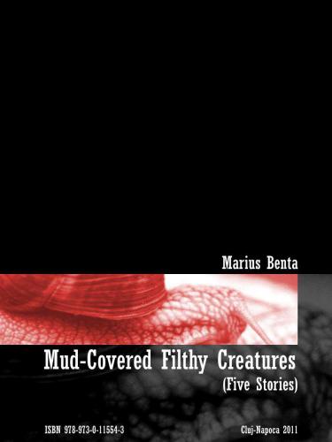 Mud-Covered Filthy Creatures (Five Stories)  