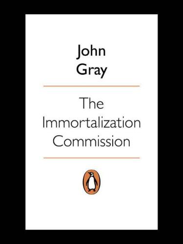 The Immortalization Commission: Science and the Strange Quest to Cheat Death