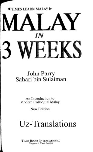 Malay in Three Weeks: Introduction to Modern Colloquial Malay