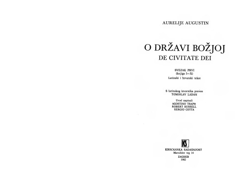 O državi Božjoj - De civitate Dei. I. svezak. Knjige: I.-X. Latinski i hrvatski tekst