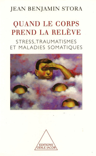 Quand le corps prend la relève : stress, traumatismes et maladies somatiques