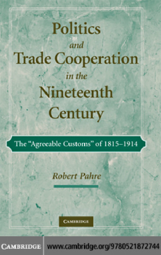 Politics and Trade Cooperation in the Nineteenth Century: The “Agreeable Customs” of 1815–1914  