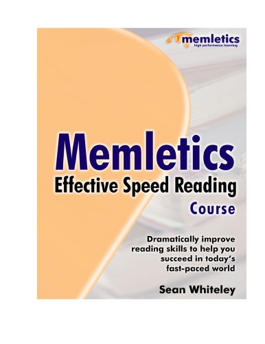 Memletics Effective Speed Reading Course: Dramatically Improve Reading Skills to Help You Succeed in Today's Fast-Paced World