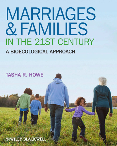 Marriages and Families in the 21st Century: A Bioecological Approach