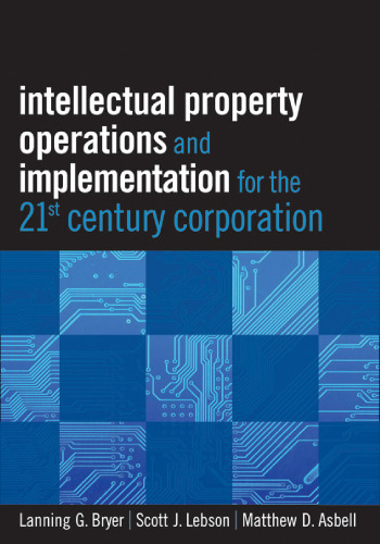 Intellectual Property Operations and Implementation in the 21st Century Corporation  