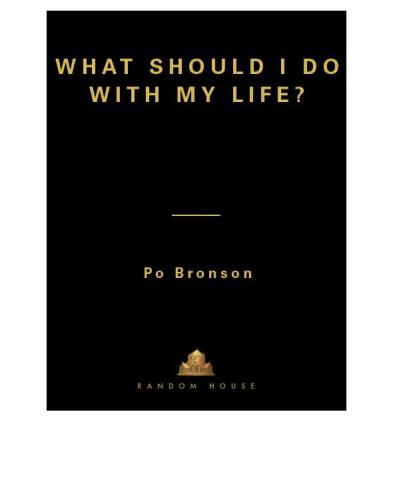 What Should I Do with My Life?: The True Story of People Who Answered the Ultimate Question  