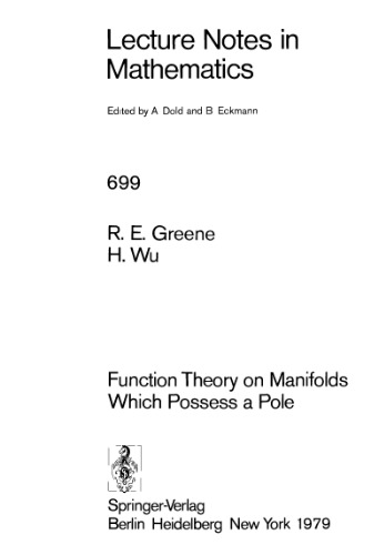 Function Theory on Manifolds Which Possess a Pole