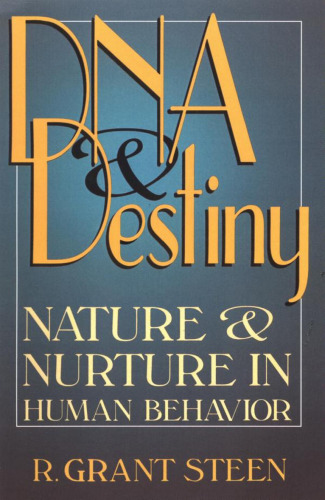 DNA and Destiny: Nature and Nurture in Human Behavior  