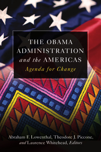 The Obama Administration and the Americas: Agenda for Change