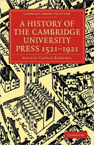 A History of the Cambridge University Press 1521-1921