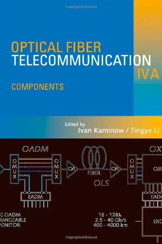 Optical Fiber Telecommunications IV-A, Volume A, Fourth Edition: Components (Optics and Photonics)