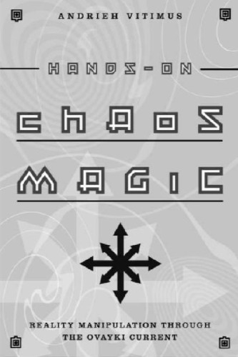 Hands-on Chaos Magic: Reality Manipulation Through the Ovayki Current  