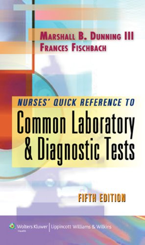 Nurse's Quick Reference to Common Laboratory & Diagnostic Tests, 5th Edition