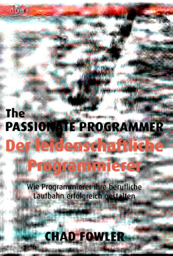 Der leidenschaftliche Programmierer: Wie Programmierer ihre berufliche Laufbahn erfolgreich gestalten  