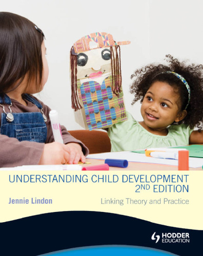 Understanding Child Development: Linking Theory and Practice, 2nd Edition  