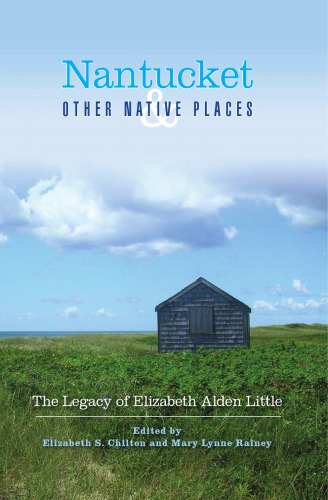 Nantucket and Other Native Places: The Legacy of Elizabeth Alden Little  