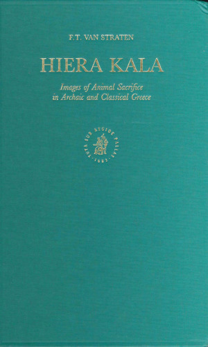 Hiera Kala: Images of Animal Sacrifice in Archaic and Classical Greece (Religions in the Graeco-Roman World)  