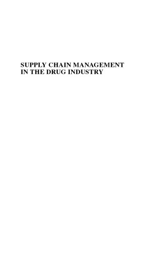 Supply Chain Management in the Drug Industry: Delivering Patient Value for Pharmaceuticals and Biologics  