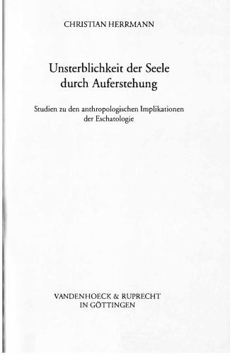 Unsterblichkeit der Seele durch Auferstehung (Schriftenreihe Der Historischen Kommission)  