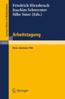 Arbeitstagung Bonn 1984. Proc. Bonn, 1984