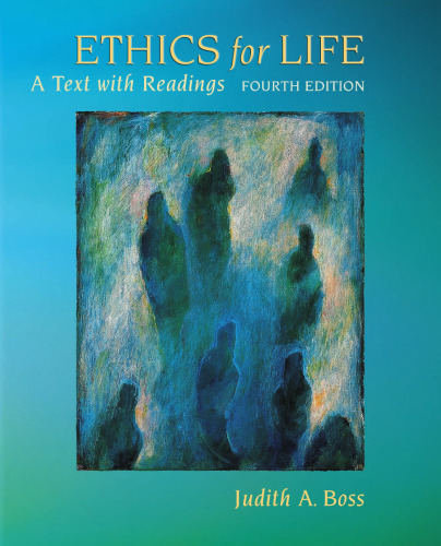 Ethics for Life: A Text with Readings (4th Edition)  