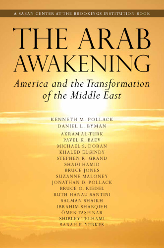 The Arab Awakening: America and the Transformation of the Middle East (Saban Center at the Brookings Institution Books)  