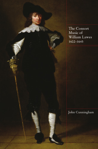 The Consort Music of William Lawes, 1602-1645 (Music in Britain, 1600-1900)  