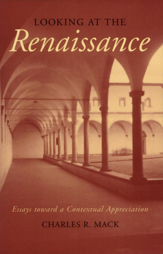 Looking at the Renaissance: Essays Toward a Contextual Appreciation  