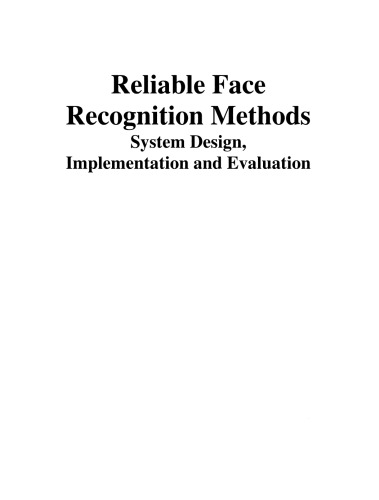 Reliable face recognition methods: system design, implementation and evaluation  