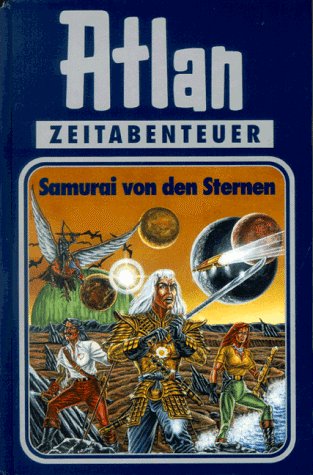 Atlan-Zeitabenteuer: Atlan, Bd.12, Samurai von den Sternen  