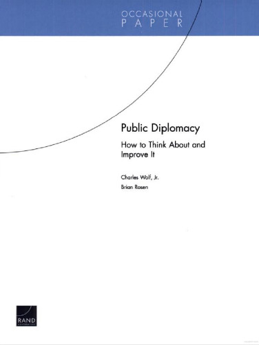 Public Diplomacy: How to Think About and Improve it (Occasional Papers Volume 134)  