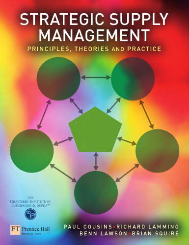 Strategic Supply Management: Principles, theories and practice  