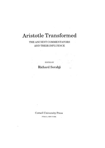 Aristotle Transformed: The Ancient Commentators and Their Influence (Ancient Commentators on Aristotle)  