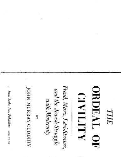 The Ordeal of Civility: Freud, Marx, Levi-Strauss, and the Jewish Struggle With Modernity  