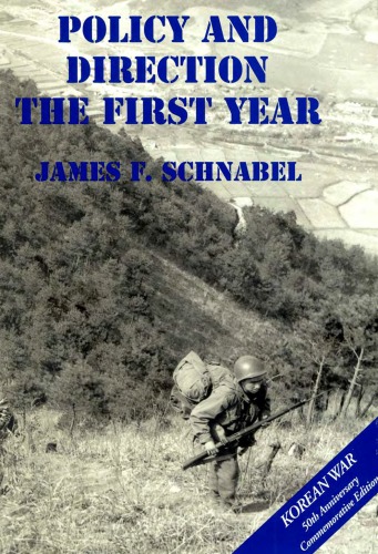 Policy and Direction: The First Year (United States Army in the Korean War)  