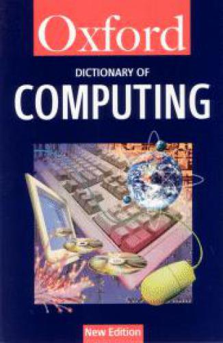 Oxford Dictionary of Computing  