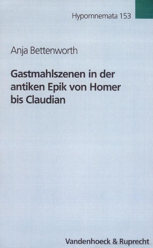 Gastmahlszenen in der antiken Epik von Homer bis Claudian