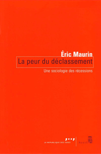 La peur du déclassement : Une sociologie des récessions  