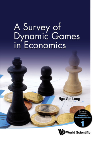 A Survey of Dynamic Games in Economics (Surveys on Theories in Economics and Business Administration)  