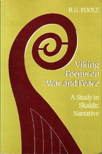 Viking Poems on War and Peace: A Study in Skaldic Narrative  