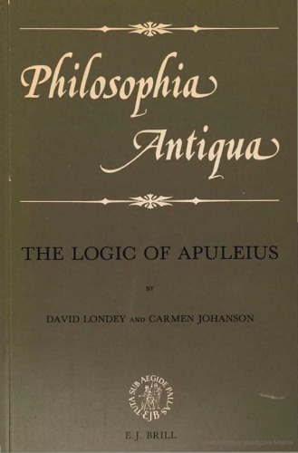 The Logic of Apuleius. Including a complete Latin text and English translation of the Peri hermeneias of Apuleius of Madaura