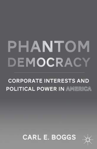 Phantom Democracy: Corporate Interests and Political Power in America