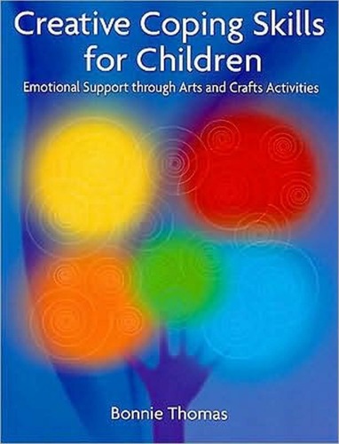 Creative Coping Skills for Children: Emotional Support through Arts and Crafts Activities  