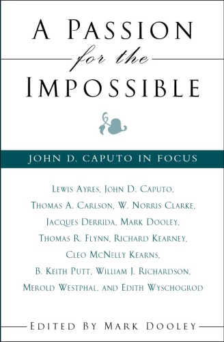 A Passion for the Impossible: John D. Caputo in Focus  